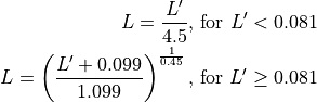 L = \frac{L'}{4.5} \text{, for } L' < 0.081

L = \left(\frac{L' + 0.099}{1.099} \right) ^{\frac{1}{0.45} }\text{, for } L' \ge 0.081