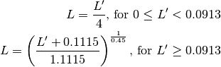 L = \frac{L'}{4}\text{, for } 0 \le L' < 0.0913

L = \left( \frac{L' + 0.1115}{1.1115}\right) ^{\frac{1}{0.45} }\text{, for } L' \ge 0.0913