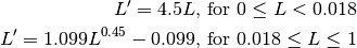 L' = 4.5L\text{, for } 0 \le L < 0.018

L' = 1.099L ^{0.45} - 0.099\text{, for } 0.018 \le L \le 1