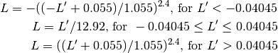 L = -((-L' + 0.055) / 1.055) ^{2.4}\text{, for }L' < -0.04045

L = L' / 12.92\text{, for }-0.04045 \le L' \le 0.04045

L = ((L' + 0.055) / 1.055) ^{2.4}\text{, for }L' > 0.04045