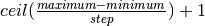 ceil(\frac{maximum - minimum}{step}) + 1