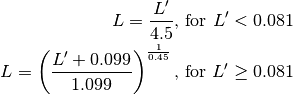 L = \frac{L'}{4.5} \text{, for } L' < 0.081

L = \left( \frac{L' + 0.099}{1.099}\right) ^{\frac{1}{0.45} }\text{, for } L' \ge 0.081