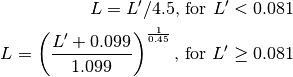 L = L' / 4.5\text{, for } L' < 0.081

L = \left( \frac{L' + 0.099}{1.099}\right) ^{\frac{1}{0.45} }\text{, for } L' \ge 0.081